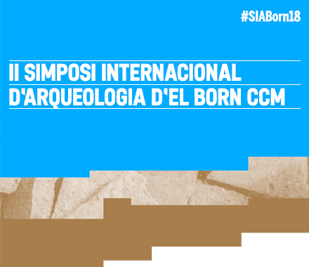 II Simposi Internacional d'Arqueologia d'El Born CCM