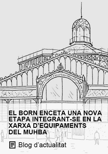 Blog - Nova etapa El Born CCM MUHBA